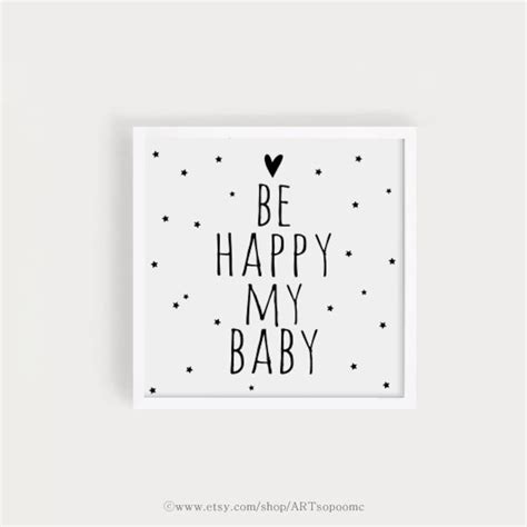 Square Prints Printable Be Happy My Baby Quotes Poster Sign Etsy