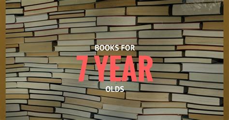 100 Best Books For 7 Year Olds I Must Read
