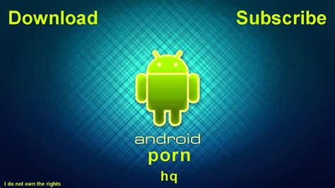 Android Porn Hq With Download Youtube