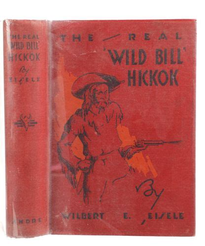 The Real Wild Bill Hickok By Wilbert E Eisele Sold At Auction On