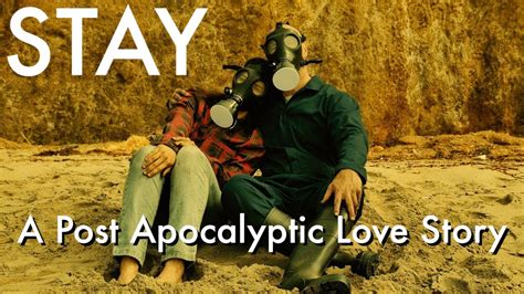 Stay A Post Apocalyptic Love Story Youtube