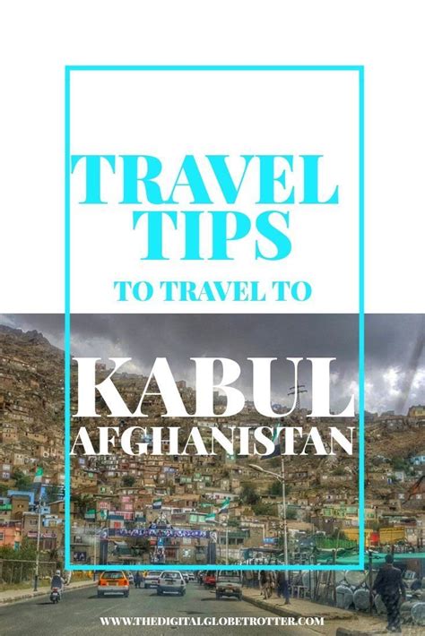 Travel Tips To Travel To Kabul Afghanistan 177th Country Visited