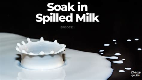 Soak In Spilled Milk Chosen Womb