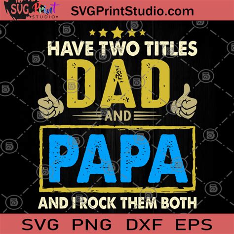 Dad Svg Pop Pop Svg Father Svg God Ted Me Two Titles Dad And Pop Pop