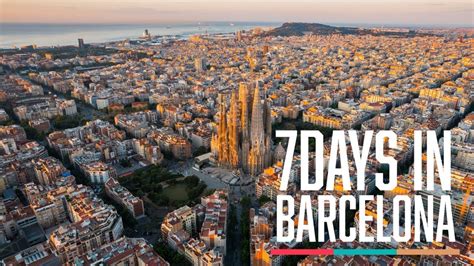 7 Days In Barcelona Travel Guide Youtube