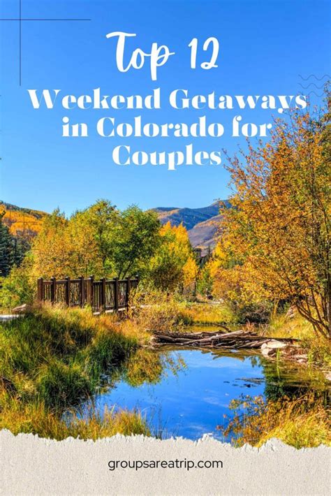 12 Best Weekend Getaways In Colorado For Couples In 2023 Groups Are A