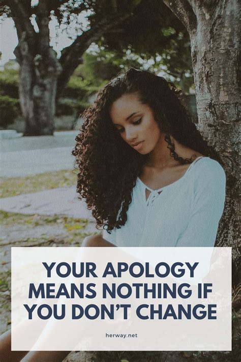 Your Apology Means Nothing If You Dont Change