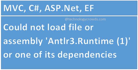 Fix Error Could Not Load File Or Assembly Antlr Runtime Or One Of Its Dependencies