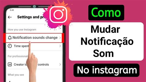 Como alterar o som de notificação do Instagram Alterar o som do toque