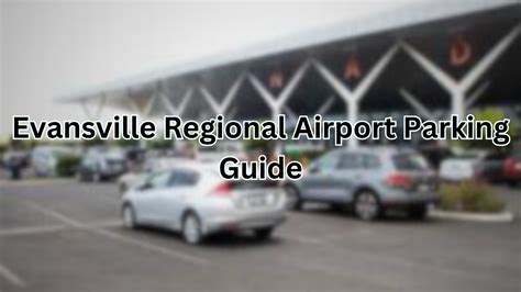 Evansville Regional Airport Parking Guide Evv Airport Parking