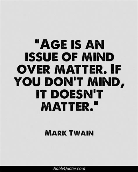 Quotes About Age Not Mattering 66 Quotes