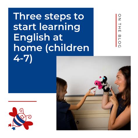 Three Steps To Start Learning English At Home Children 4 7