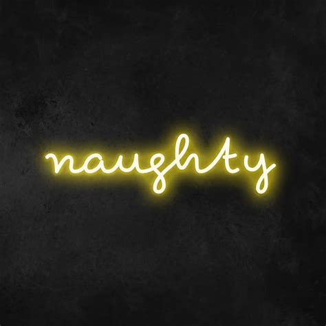 Naughty Neon Sign The Neon Sign Co