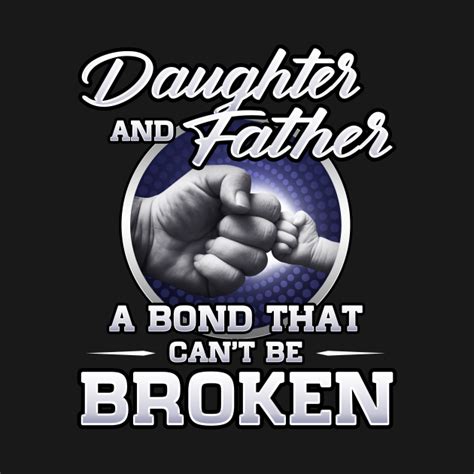 daughter and father a bond that cant be broken daughter and father a bond that cant be t