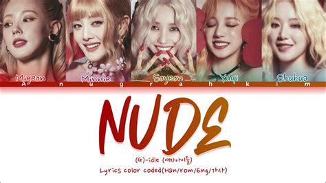 G Idle 여자아이들 Nude Lyrics color coded Han rom Eng 가사 YouTube