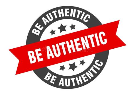 Be Authentic Sign Be Authentic Round Ribbon Sticker Be Authentic