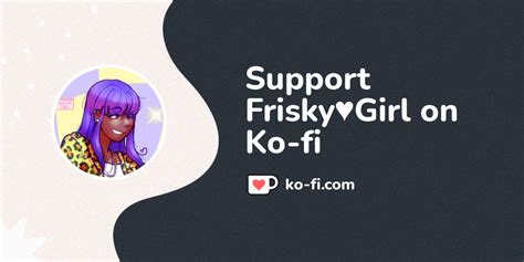 buy frisky♥girl a coffee ko friskygirl ko fi ️ where creators get support from fans