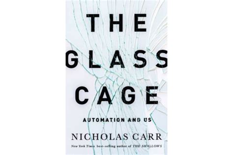 The Glass Cage Asks Will Automation Rob Us Of Our Skills