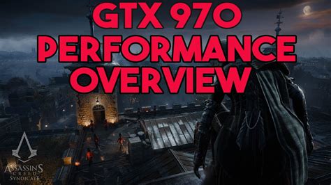 Assassins Creed Syndicate Performance Overview On Gtx Youtube