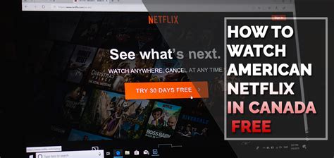 How To Watch American Netflix In Canada Free 2021