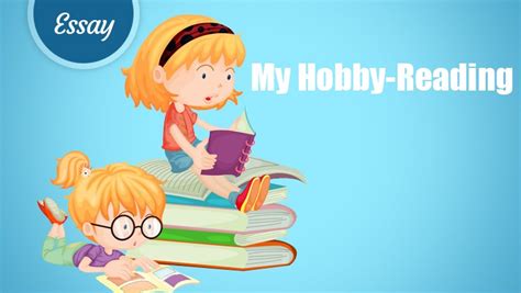 My Hobby Reading Essay Writing Topics And Ideas For Kids