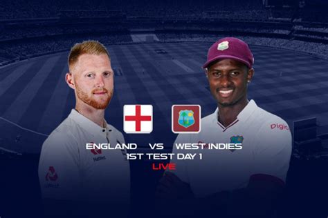 Eng Vs Wi Live Score 1st Test Day 1 England Vs West Indies Playing 11