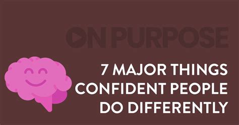 7 Things Confident People Do Differently And How To Build The Habits In