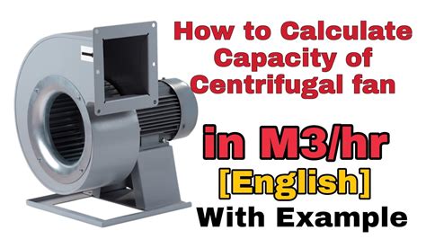 Centrifugal Fan Capacity Calculation In English How To Calculate Fan