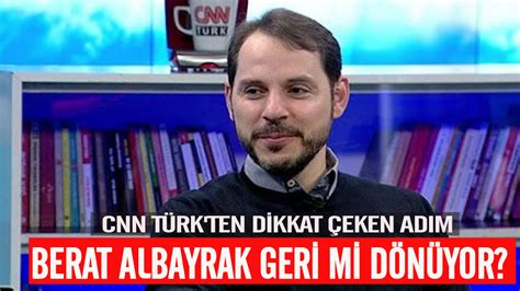 Berat Albayrak geri mi dönüyor CNN Türk ten dikkat çeken adım Son