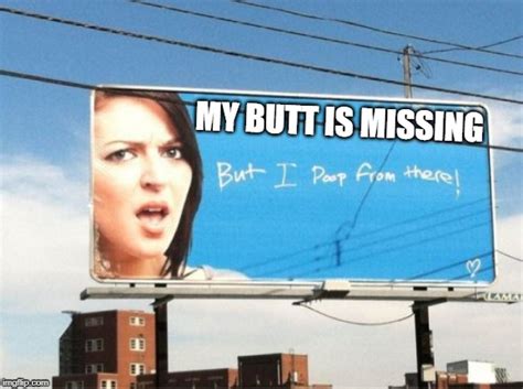 Image Tagged In Butt Signs Billboards Imgflip