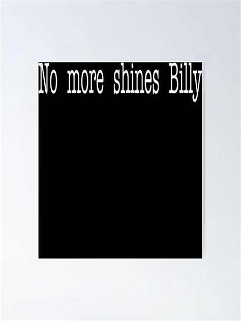 Goodfellas Quote No More Shines Billy Essential Poster For Sale By