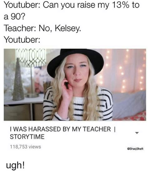 Youtuber Can You Raise My To A Teacher No Kelsey Youtuber I WAS