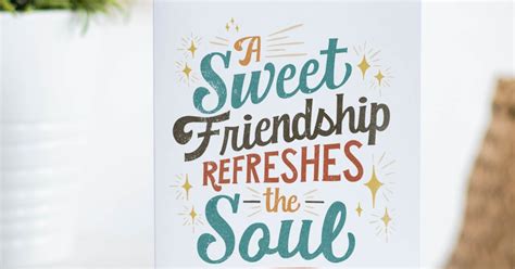 Printable Proverbs A Sweet Friendship Refreshes Cheerfully Given