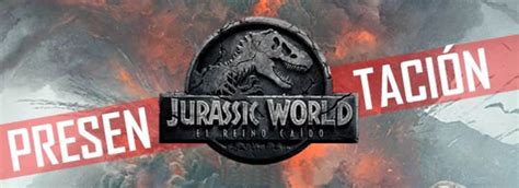 Nuevo Ciclo De Presentaciones Con Jurassic World El Reino Caído Video