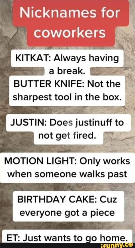 Nicknames For Work Kitkat Always Having Butter Knife Not The I