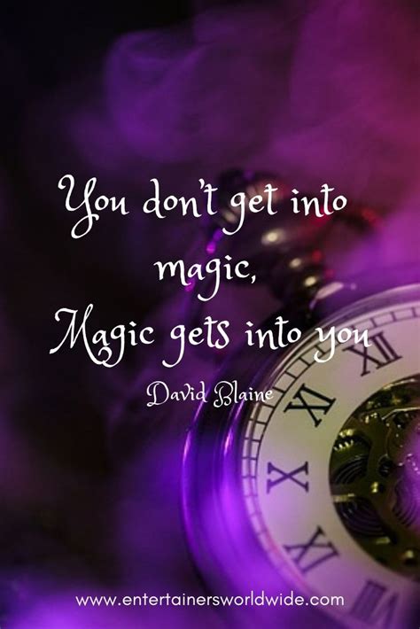 Magic Quote David Blaine Magic Quotes The Magicians Magic Illusions