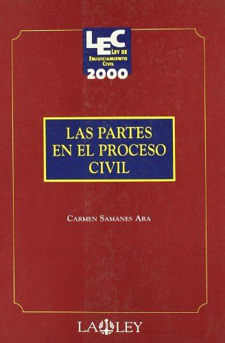 Las Partes En El Proceso Civil By Carmen Samanes Ara Goodreads