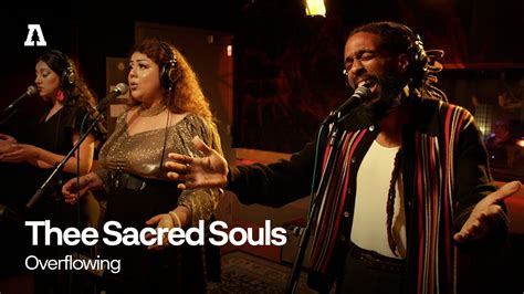 Thee Sacred Souls Overflowing Audiotree Live Youtube