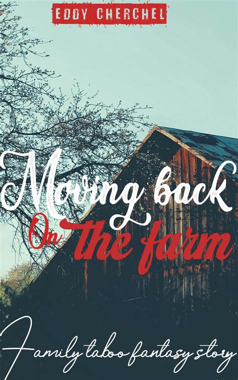 Moving back on the farm: Forbidden Relationships In Family: Taboo sex