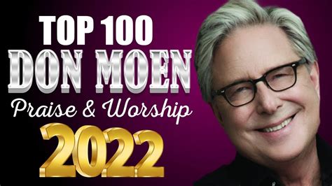 Top Don Moen Worship Songs 2022 Medley Best Don Moen Praise And Worship
