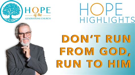 Dont Run From God Run To Him Dr Henry Wright Hopehighlight Youtube