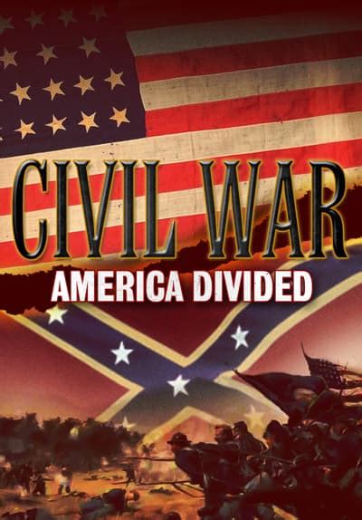 Watch Civil War America Divided Free Tv Series Tubi