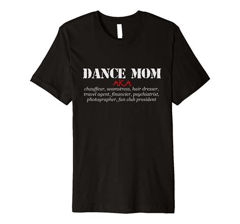 Dance Mom Aka Chauffeur Seamstress Funny Dance Mom T Shirt Cd Canditee