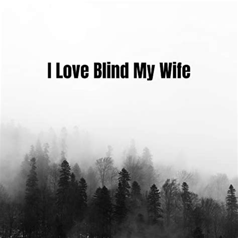 Jp I Love Blind My Wife Lisa Markouss Lisa Markouss デジタルミュージック
