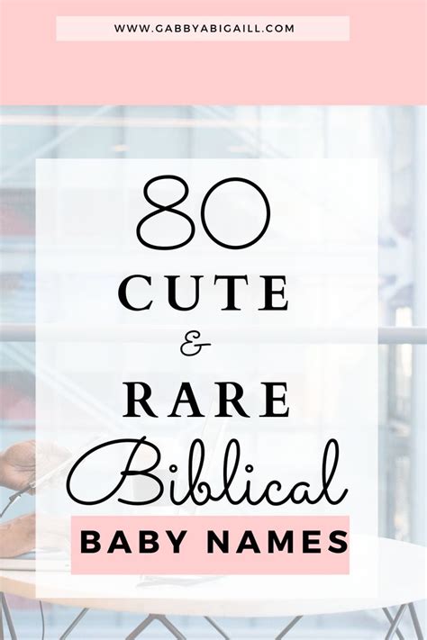 80 Cute Rare Biblical Baby Names GABBYABIGAILL Baby Names Words