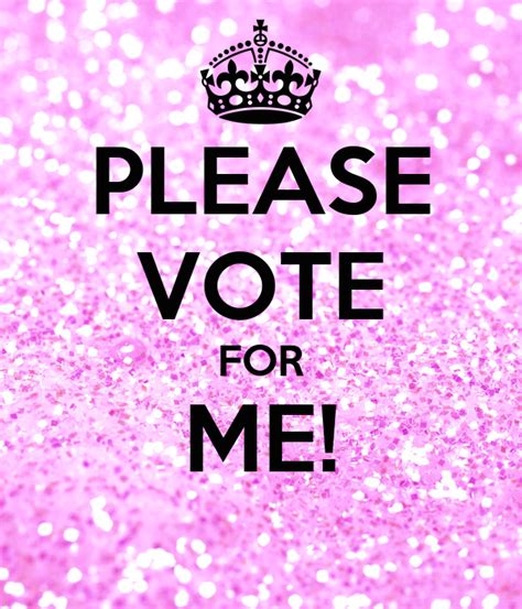 Please Vote For Me Poster Sparklingdragondesigns Keep Calm O Matic