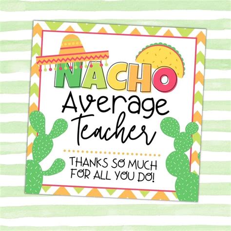 a sign that says nacho average teacher thanks so much for all you do