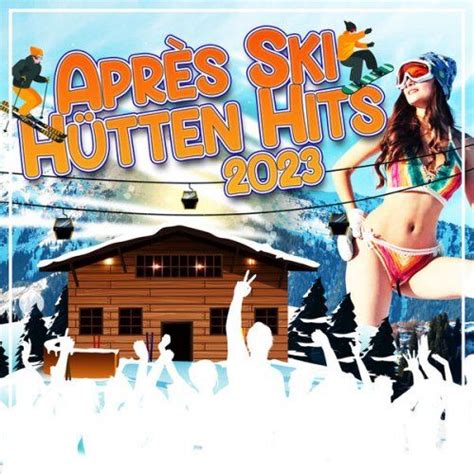 apres ski hutten hits 2023 mp3 buy full tracklist