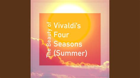 The Four Seasons Summer Op 8 2 Rv 315 2 Adagio Youtube
