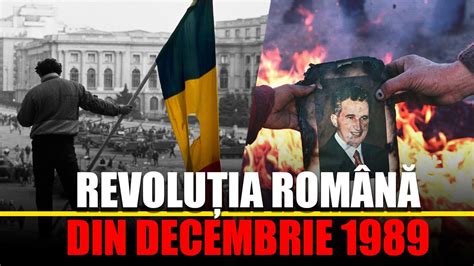 Revoluţia Română Din Decembrie 1989 Youtube